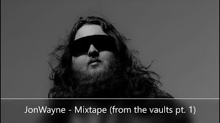 JonWayne - Mixtape (From The Vaults pt. 1)