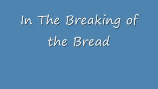Video thumbnail of "In The Breaking of the Bread--Michael Ward"