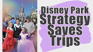 DISNEY PARK STRATEGY SAVES TRIPS | Disney Park Strategy Tips For Families With Kids | Disney 2023