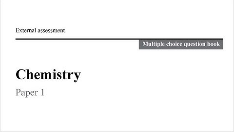 QCAA: 2020 Chemistry External Exam Paper 1 Multiple Choice