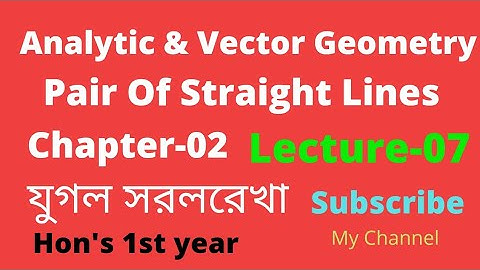 07. Pair Of Straight Lines Part-07 || Analytic & Vector Geometry Chapter-02. Honours 1st year.