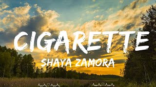 Shaya Zamora - Cigarette (Lyrics) | Smoke me like a cigarette  || Fabian Music