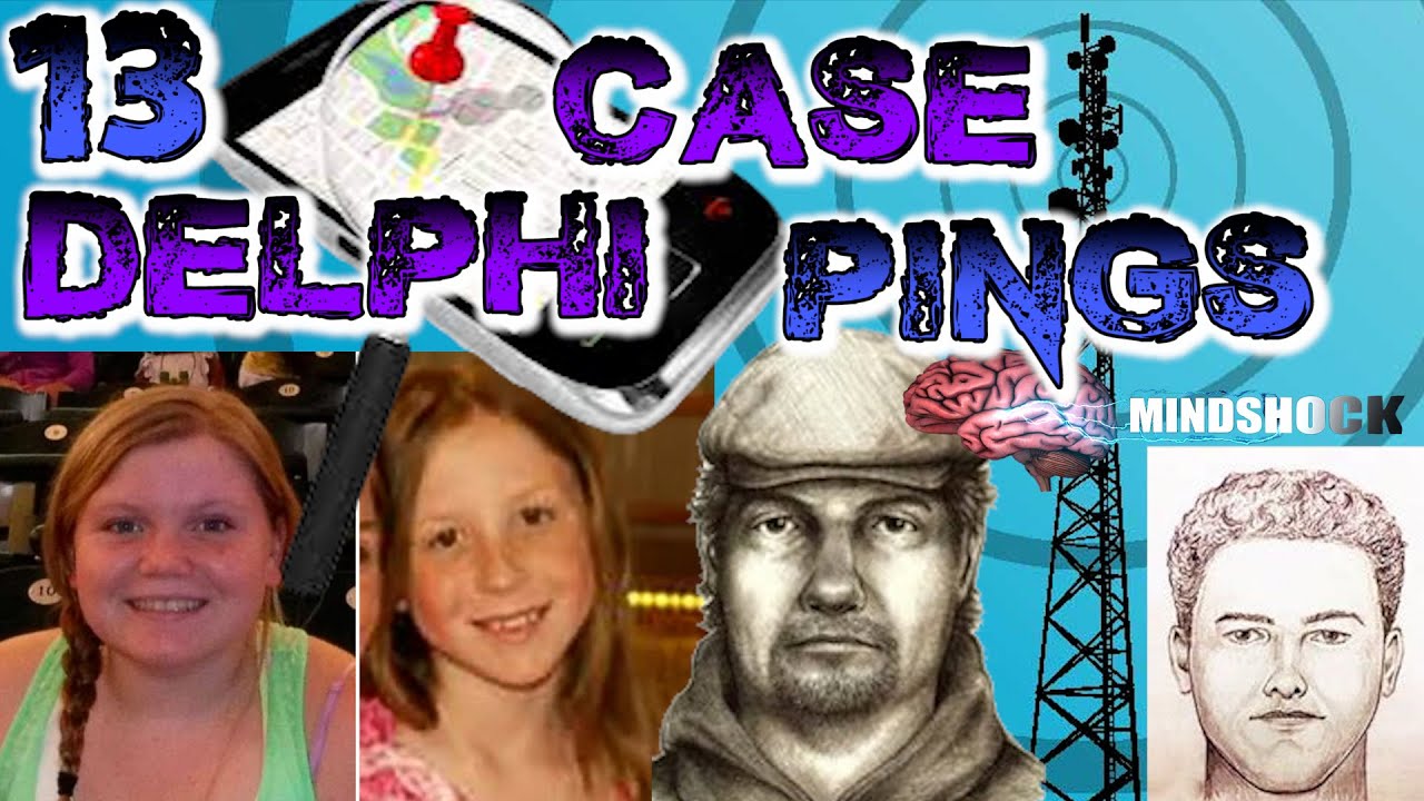 THE DELPHI MURDERS - EPISODE 13: PINGS (MINDSHOCK TRUE CRIME PODCAST ...