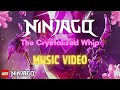 Lego ninjago the crystalized whip official music