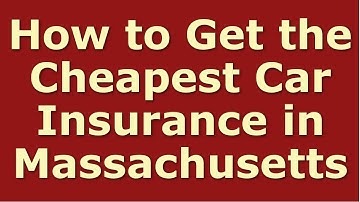 How to Get Cheap Car Insurance in Massachusetts ★ Best Massachusetts Auto Insurance Quotes