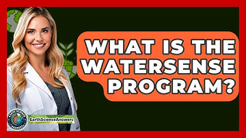 What Is The WaterSense Program? - Earth Science Answers