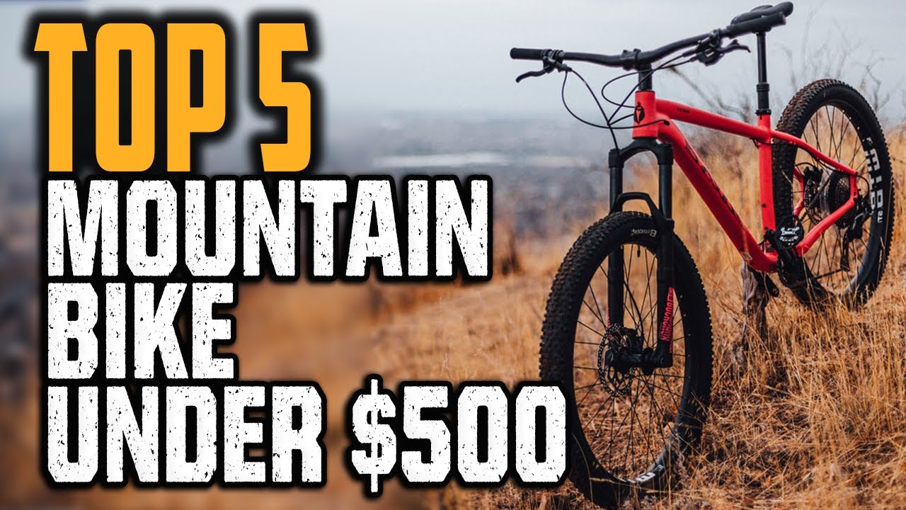 Top 5 : Best Mountain Bikes Under $500 in 2024 - YouTube