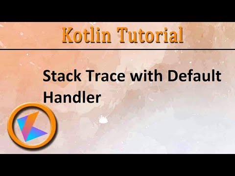 #180 Kotlin Tutorial | Stack Trace with Default Handler