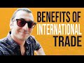 UNIQUE BENEFITS OF INTERNATIONAL TRADE / Basics of International Trade And Business For Beginners