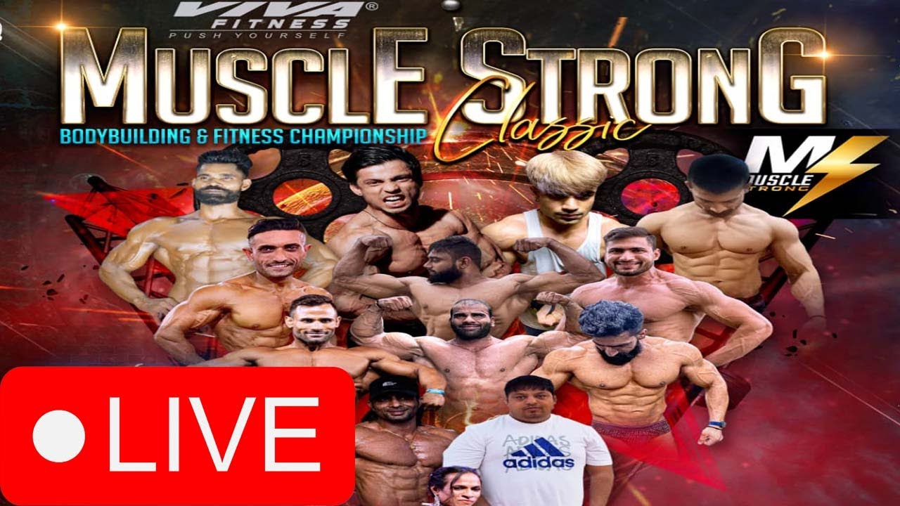 MUSCLE STRONG CLASSIC | BODYBUILDING & FITNESS CHAMPION SHIP  | Delhi  |  LIVE | DESTORR OFFICIAL