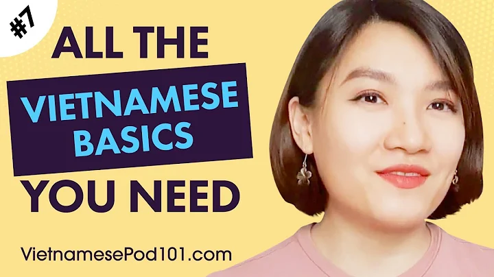 ALL the Basics You Need to Master Vietnamese #7