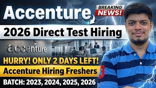 🔥Accenture Finally Direct Test Hiring | Only 2 Days Left | Accenture Hiring 2026, 2025, 2024, 2023
