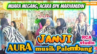 Download lagu Janji | OM AURA MUSIK |  Acara BPK  MARHANUDIN | muara MEGANG | semangus record