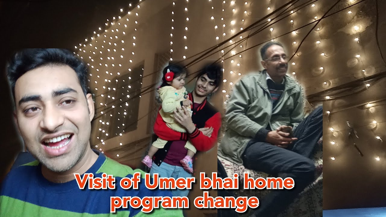 Visit of Umer bhai home or us k baad khala k ghar stay program change