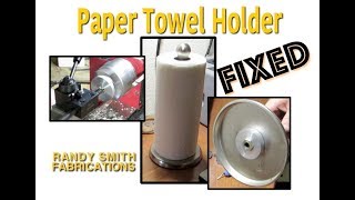 Papertowel Holder Fix (lathe work)