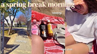 A Morning In My Life Spring Break Tanning, Working, And Alone Time
