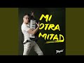 Miniature de la vidéo de la chanson Mi Otra Mitad