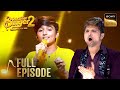 'Kalank' पर इस Duo ने दिया Soulful Performance | Superstar Singer 2 | Full Episode