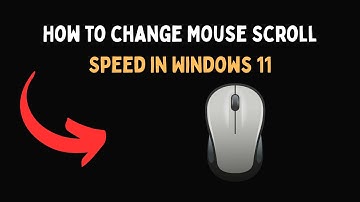 How to change Mouse Scroll Speed in Windows 11