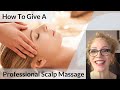 HOW TO GIVE A PROFESSIONAL RELAXING SCALP MASSAGE