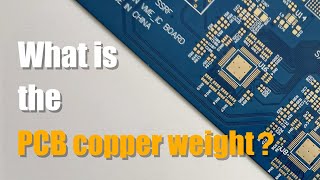 What Do You Know About Copper Weight? | PCB Knowledge