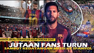 Eddan!! Jutaan Fans Barca Sambut kedatangan Messi ke Spanyol : Selamat Pulang ke Rumah GOATku