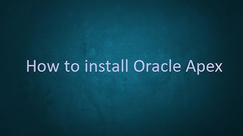 How to install Oracle Apex