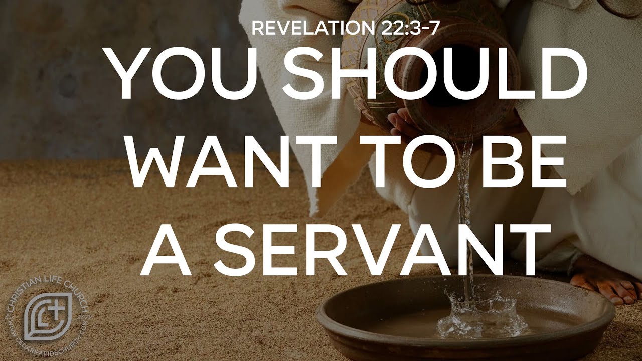 You should want to be a servant pastor christian shields rev 22 3 7