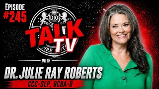 DIOTALK Episode #245 with Dr. Julie Ray Roberts, CCC-SLP, BCBA-D.