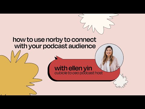 How to Use Norby to Connect with Your Podcast Audience with Ellen Yin of Cubicle to CEO