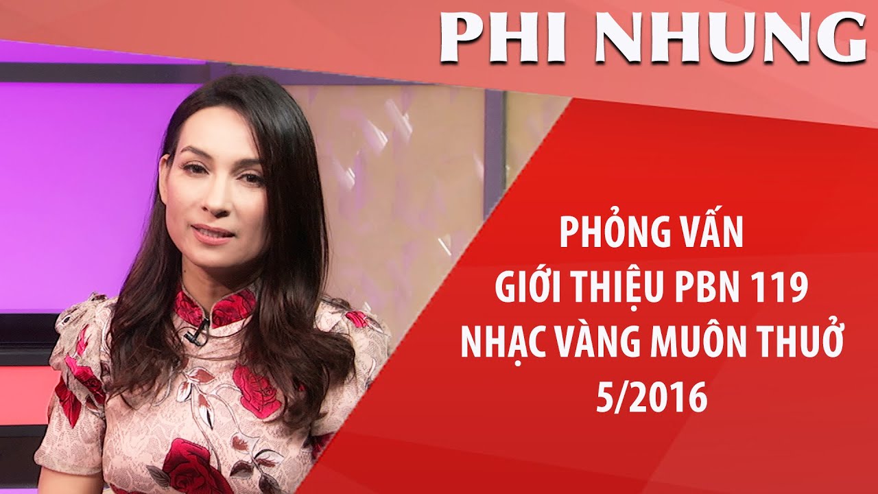 Tưởng Nhớ Ca Sĩ Phi Nhung | Giới Thiệu PBN119 Nhạc Vàng Muôn Thuở | Re-Up 5/2016
