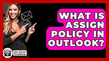 What Is Assign Policy In Outlook? - TheEmailToolbox.com