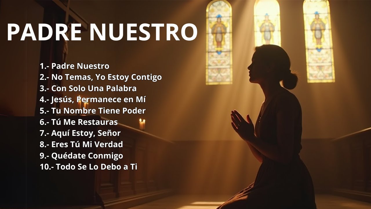 Padre Nuestro – Canciones de Adoración Católica desde el Corazón - YouTube