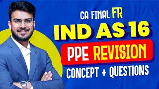 IND AS 16 PPE Revision | Concepts + Ques Revision | CA Final FR Revision | CA Aakash Kandoi screenshot 2