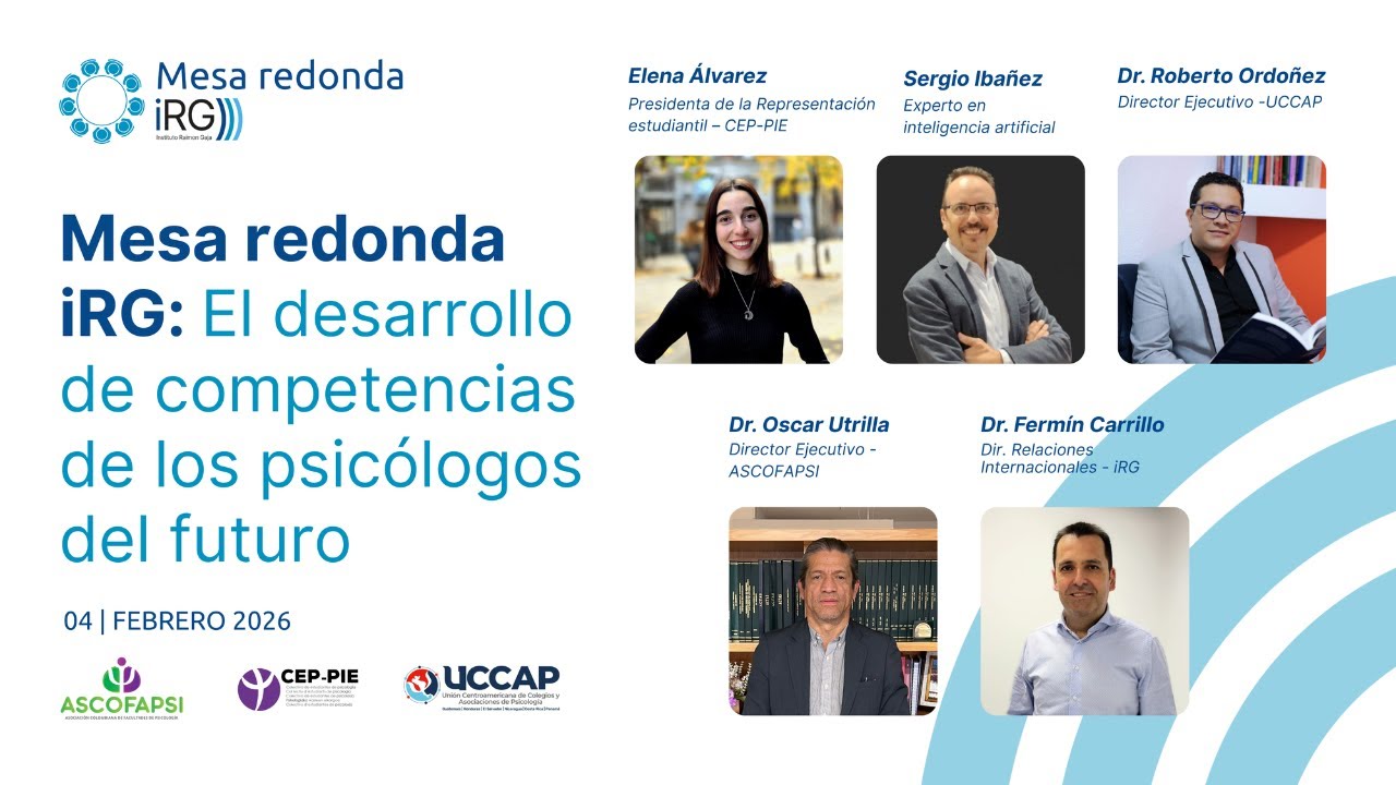 Mesa redonda iRG: El desarrollo de competencias de los psicólogos del futuro