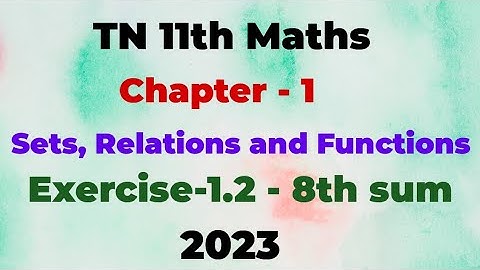 class 11 Maths | Ch-1 | Ex-1.2 - 8th Sum | Sets relations and functions in tamil | 2023