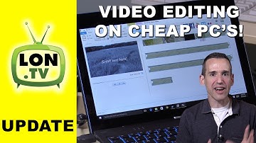 Editing video on a cheap $200 Windows PC or Tablet - Low end Atom Bay Trail Processor