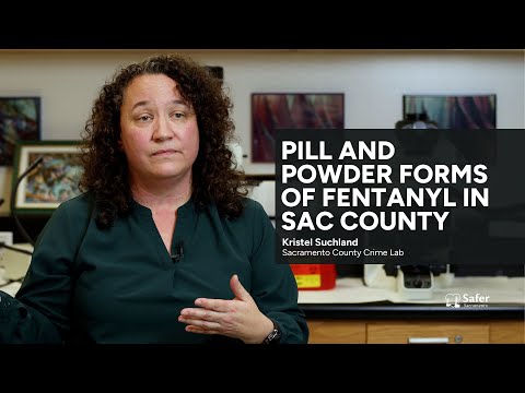 Pill and powder forms of fentanyl in SAC County | Safer Sacramento