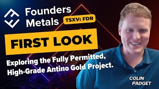 Founders Metals: Exploring the Fully Permitted High-Grade Antino Gold Project