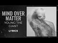 Young The Giant - Mind Over Matter (LYRICS) "And when the seasons change" [TikTok Song]