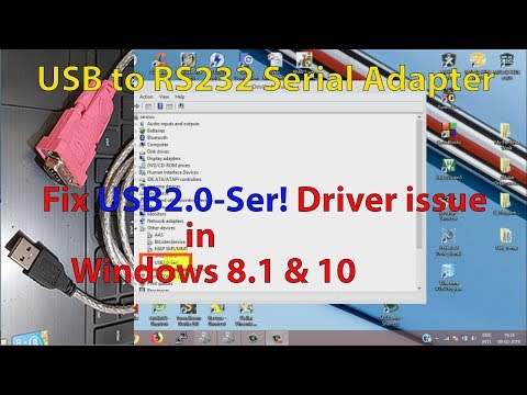 Fix USB2.0-Ser! Driver issue for USB to RS232 Serial Adapter || Windows 8.1 and 10