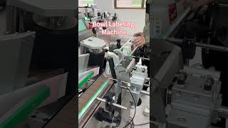 Bowl Labeling Machine | Automatic Labeling Solution for Round Containers