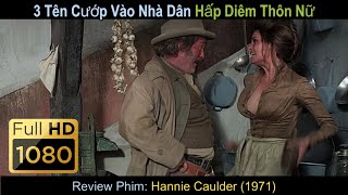 [Review Phim]  3 Tên Cướp Vào Nhà Dân Hấp Diêm Thôn Nữ & Cái Kết