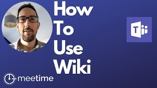 Microsoft Teams Tutorial  2019 - How To Use Wiki