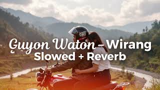 Guyon Waton - Wirang Slowed Reverb