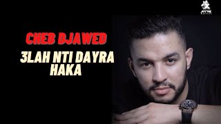 Cheb Djawed Feat Tipo belabes ( 3lah nti Dayra haka ) - علاه نتي دايرا هاكا الشاب جواد