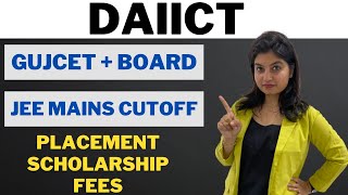 DAIICT  CUT OFF  JEE MAINS  GUJCET + BOARD  PLACEMENT  SCHOLARSHIP