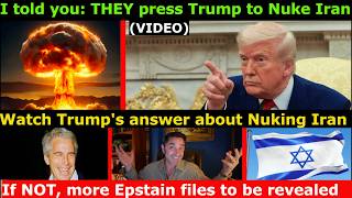 THEY press Trump to Nuke Iran. THEY demand nothing less than Iran's TOTAL Destruction. I was right!
