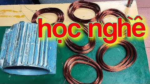 Học Quấn Động Cơ Điện | Quấn Motor | Điện Nhà Quê