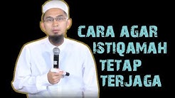 Cara Agar Istiqamah Tetap Terjaga   Ustadz Adi Hidayat Lc MA - Durasi: 11.54. 